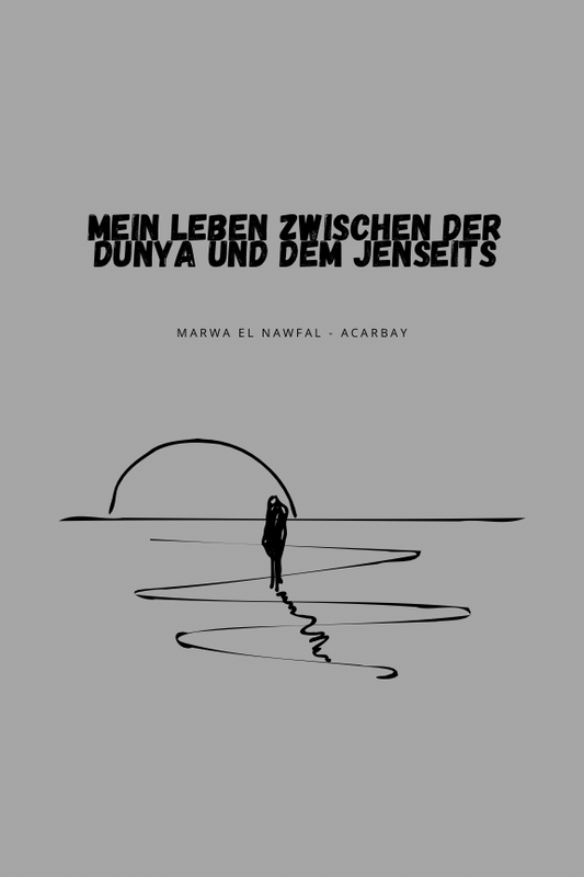 (Buch)Mein Leben zwischen der Dunya und dem Jenseits